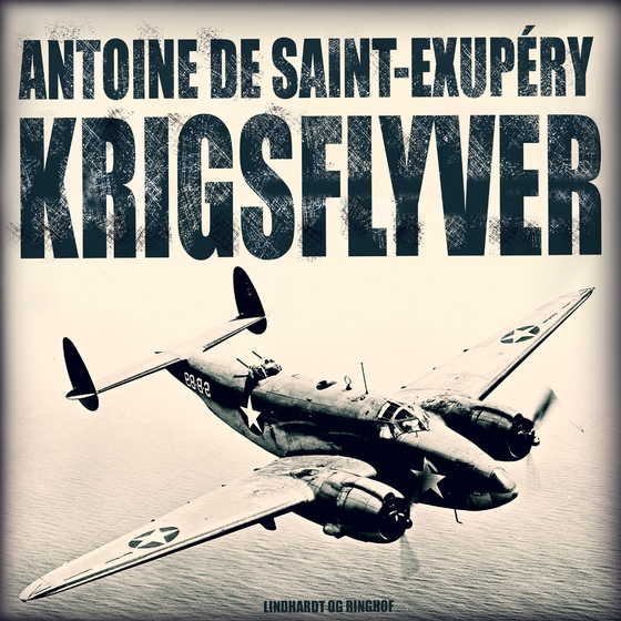 Krigsflyver (lydbog) af Antoine De Saint Exupéry