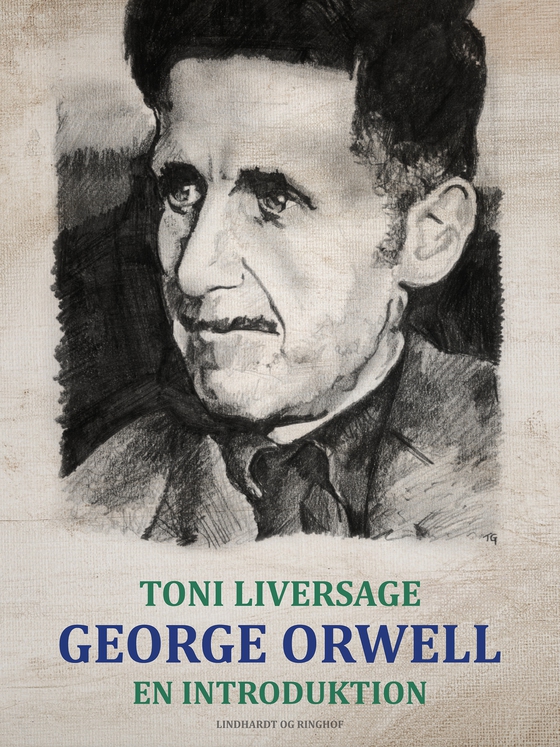 George Orwell. En introduktion (e-bog) af Toni Liversage