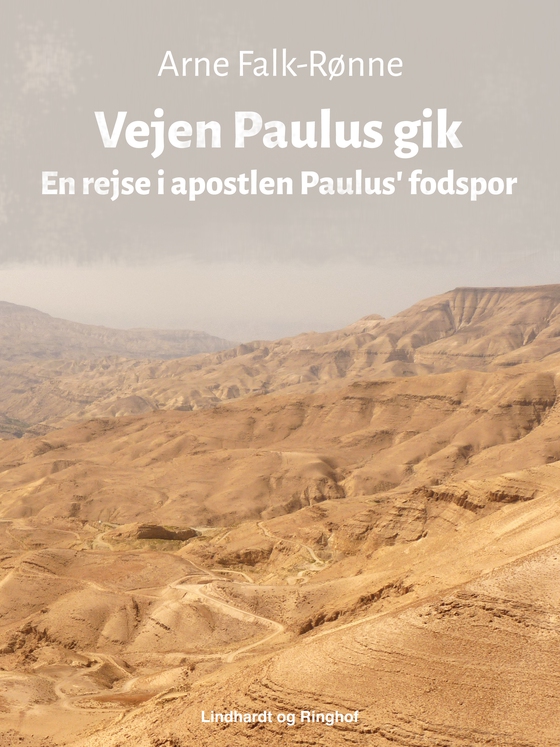 Vejen Paulus gik. En rejse i apostlen Paulus' fodspor (e-bog) af Arne Falk-Rønne