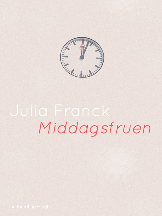 Middagsfruen (e-bog) af Julia Franck