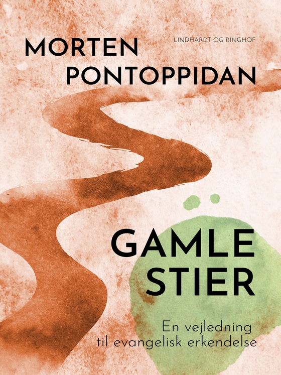 Gamle stier: En bønnebog for enfoldige kristne (e-bog) af Morten Pontoppidan