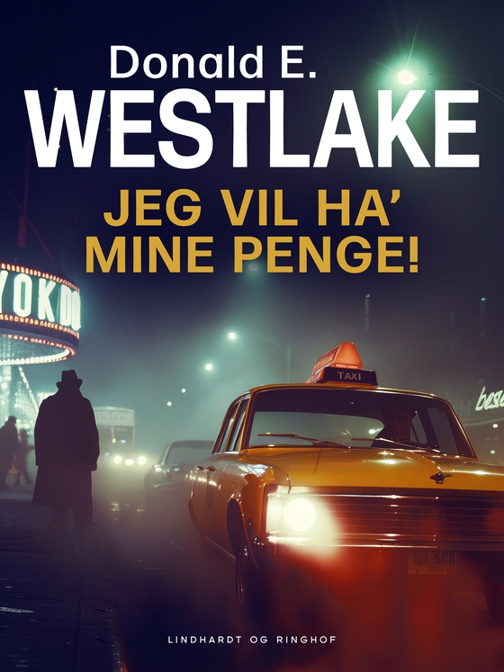 Jeg vil ha' mine penge! (e-bog) af Donald E. Westlake