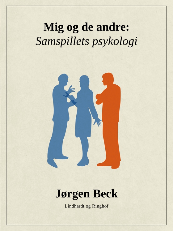 Mig og de andre: Samspillets psykologi (e-bog) af Jørgen Beck