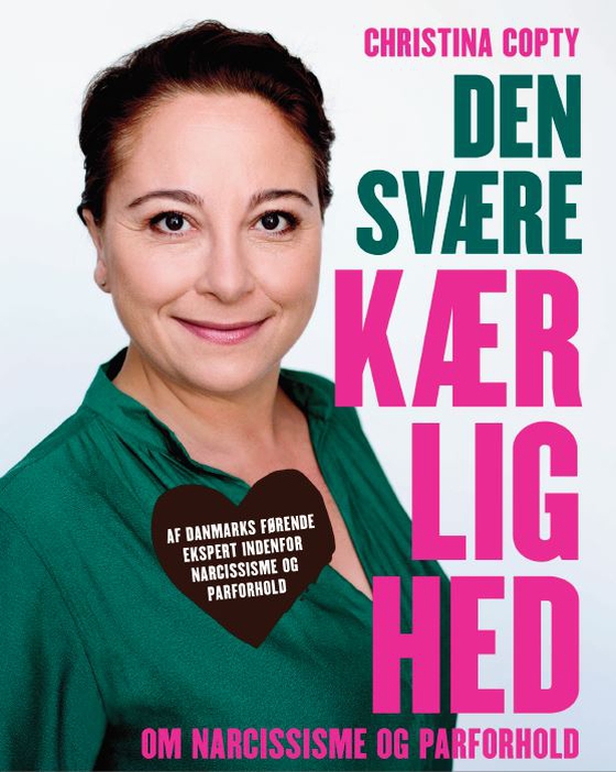 Den svære kærlighed. Om narcissisme og parforhold