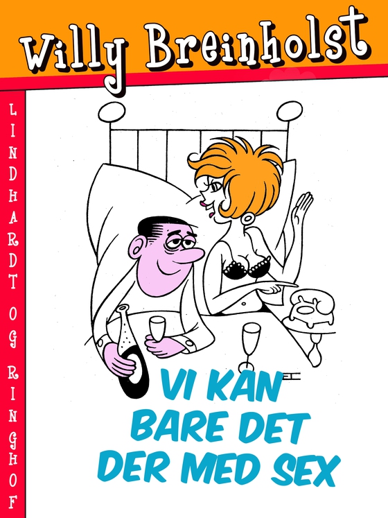 Vi kan bare det der med sex (e-bog) af Willy Breinholst