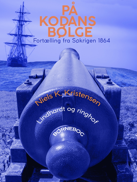 På Kodans bølge. Fortælling fra Søkrigen 1864 (e-bog) af Niels K. Kristensen