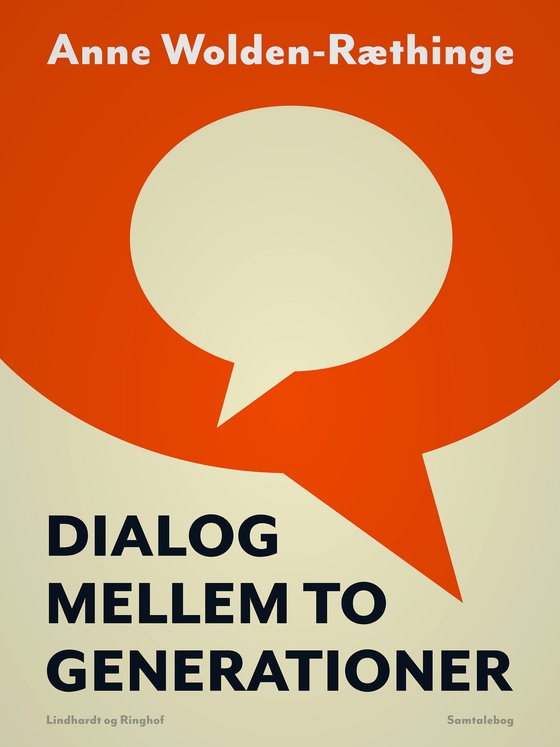 Dialog mellem to generationer (e-bog) af Anne Wolden-Ræthinge