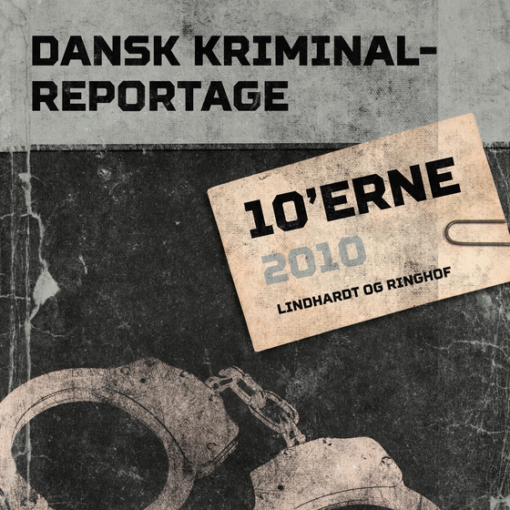 Dansk Kriminalreportage 2010 (lydbog) af Diverse