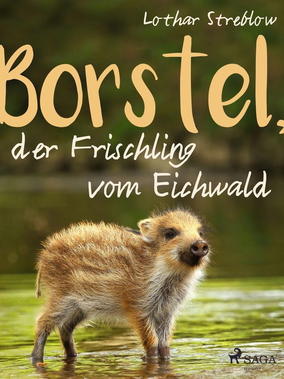 Borstel, der Frischling vom Eichwald (e-bog) af Lothar Streblow