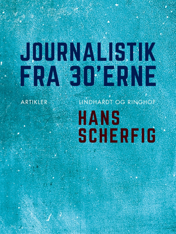 Journalistik fra 30'erne (e-bog) af Hans Scherfig