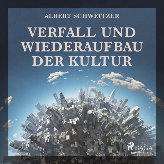 Verfall und Wiederaufbau der Kultur (lydbog) af Albert Schweitzer