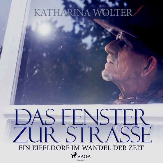 Das Fenster zur Straße - Ein Eifeldorf im Wandel der Zeit (lydbog) af Katharina Wolter