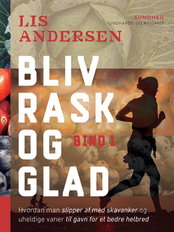 Bliv rask og glad - bind 1 (lydbog) af Lis Andersen