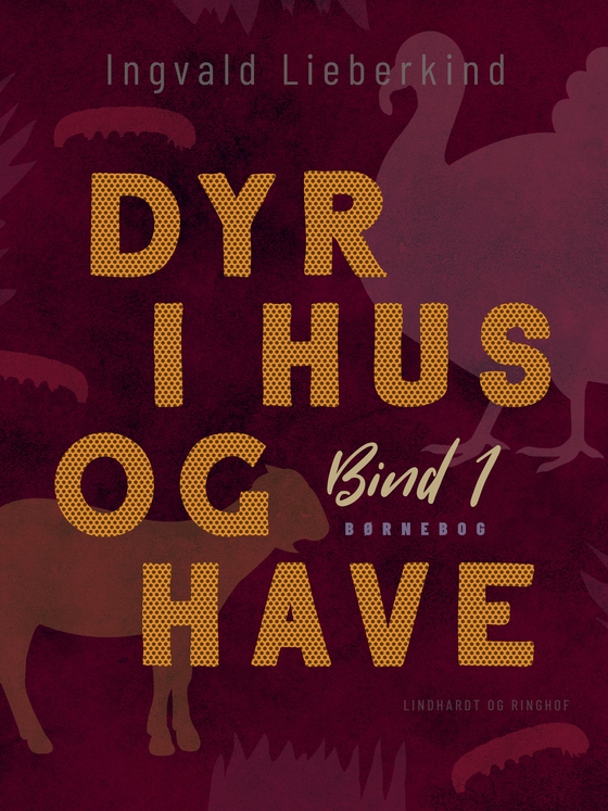 Dyr i hus og have (bind 1)