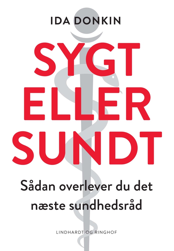 Sygt eller sundt - Sådan overlever du det næste sundhedsråd (e-bog) af Ida Donkin