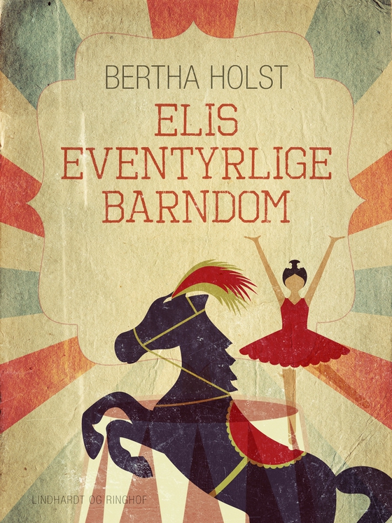 Elis eventyrlige barndom (e-bog) af Bertha Holst