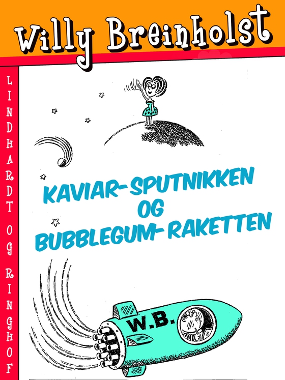 Kaviar-sputnikken og Bubblegum-raketten (e-bog) af Willy Breinholst