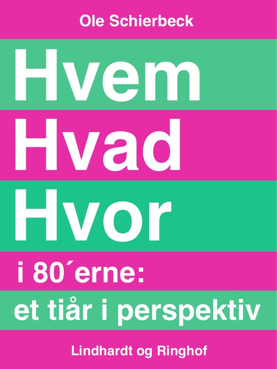 Hvem Hvad Hvor i 80 erne. Et tiår i perspektiv