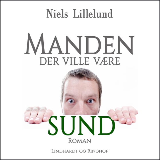 Manden der ville være sund (lydbog) af Niels Lillelund