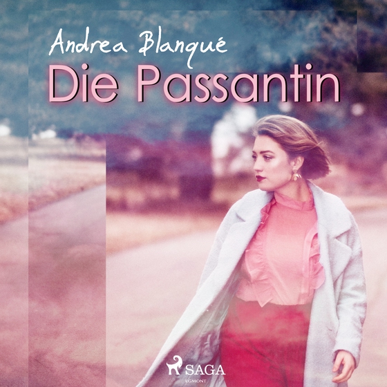 Die Passantin (lydbog) af Andrea Blanqué