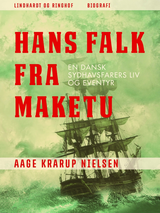 Hans Falk fra Maketu. En dansk Sydhavsfarers liv og eventyr