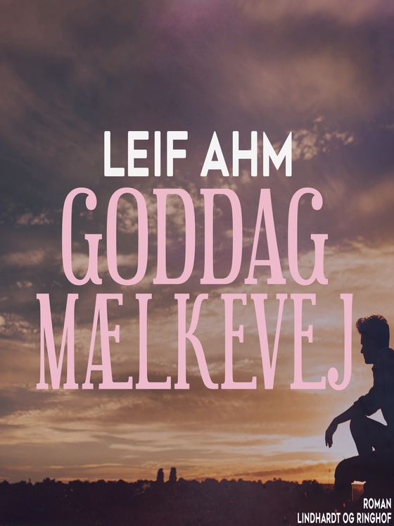Goddag mælkevej (e-bog) af Leif Ahm
