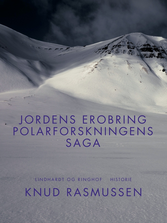 Jordens erobring: Polarforskningens saga