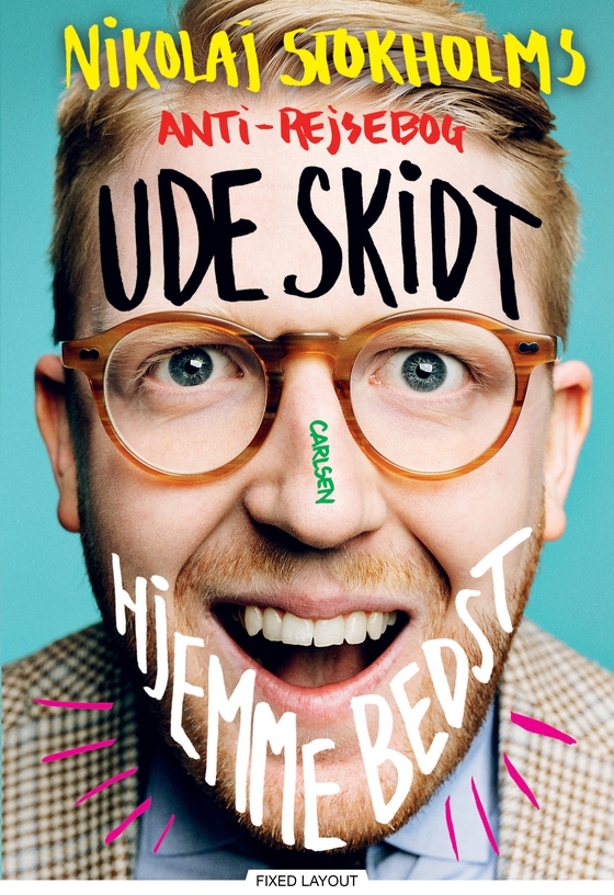 Ude skidt, hjemme bedst - Nikolaj Stokholms anti-rejsebog (e-bog) af Nikolaj Stokholm