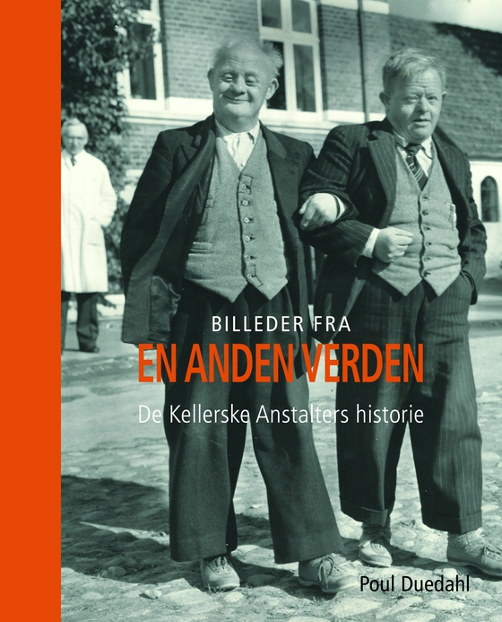 Billeder fra en anden verden - De Kellerske Anstalters historie (lydbog) af Poul Duedahl