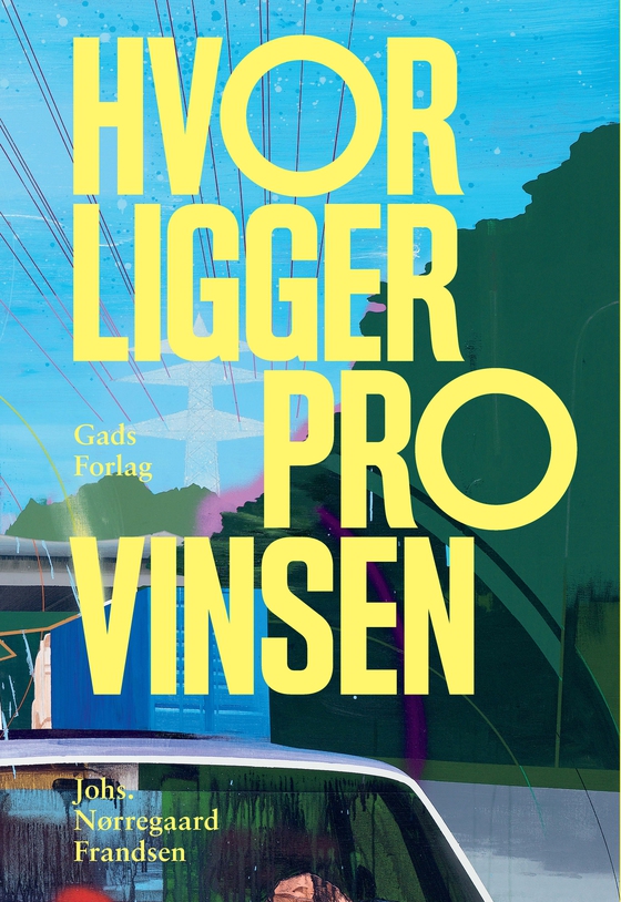 Hvor ligger provinsen (e-bog) af Johs. Nørregaard Frandsen