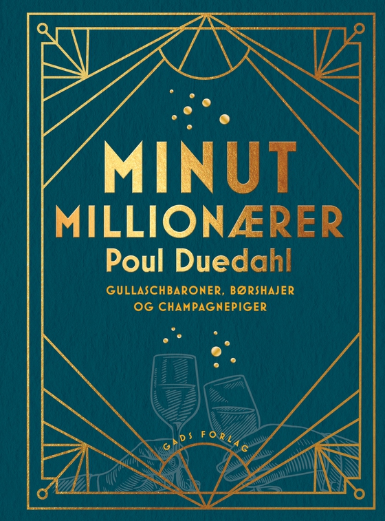 Minutmillionærer - Gullaschbaroner, børshajer og champagnepiger (e-bog) af Poul Duedahl