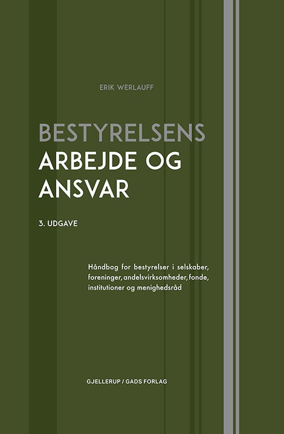 Bestyrelsens arbejde og ansvar - Håndbog for bestyrelser i selskaber, foreninger, andelsvirksomheder, fonde, institutioner og menighedsråd (e-bog) af Erik Werlauff