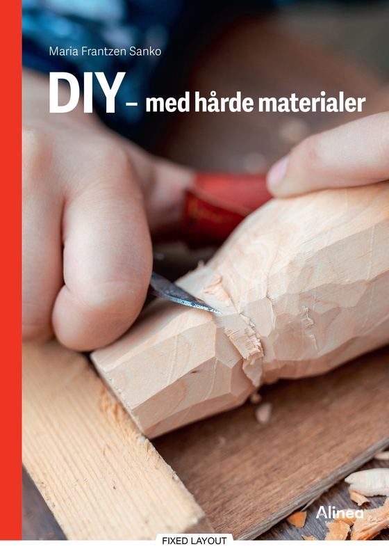 DIY – med hårde materialer, Rød Fagklub (e-bog) af Maria Frantzen Sanko