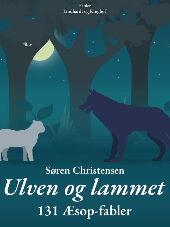 Ulven og lammet: 131 Æsop-fabler (e-bog) af Søren Christensen