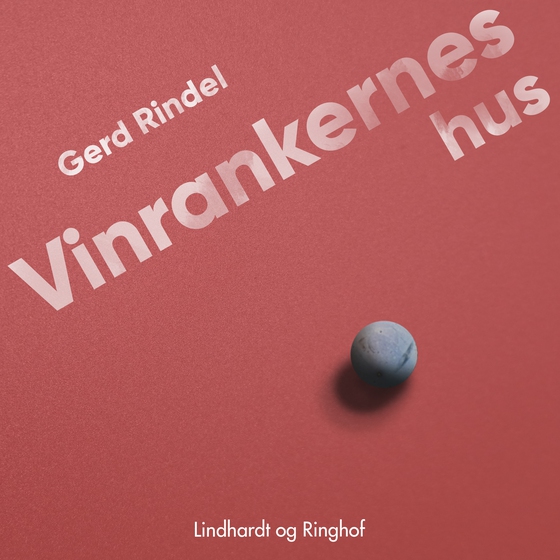 Vinrankernes hus (lydbog) af Gerd Rindel