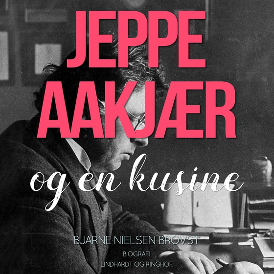 Jeppe Aakjær og en kusine (lydbog) af Bjarne Nielsen Brovst