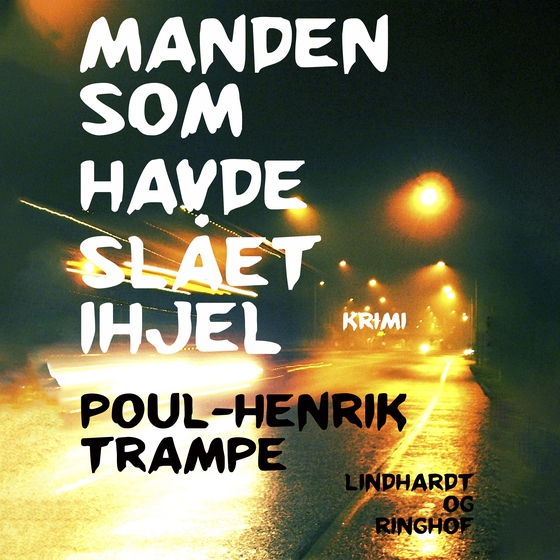 Manden som havde slået ihjel (lydbog) af Poul-Henrik Trampe