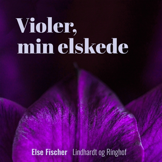 Violer, min elskede (lydbog) af Else Fischer