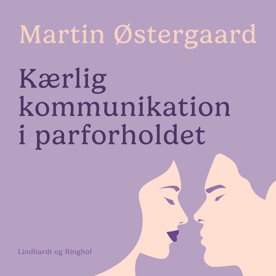 Kærlig kommunikation i parforholdet (lydbog) af Martin Østergaard