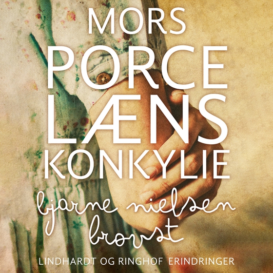 Mors porcelænskonkylie (lydbog) af Bjarne Nielsen Brovst