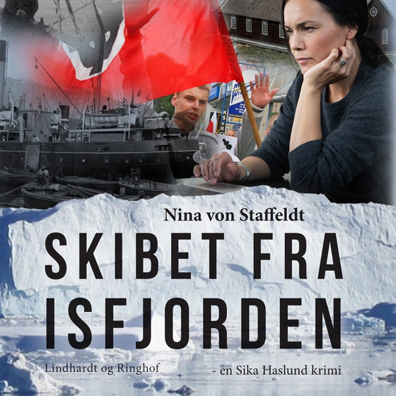 Skibet fra Isfjorden (lydbog) af Nina Von Staffeldt