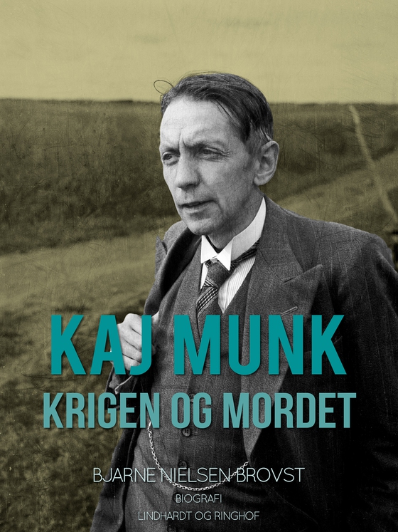 Kaj Munk. Krigen og mordet (lydbog) af Bjarne Nielsen Brovst