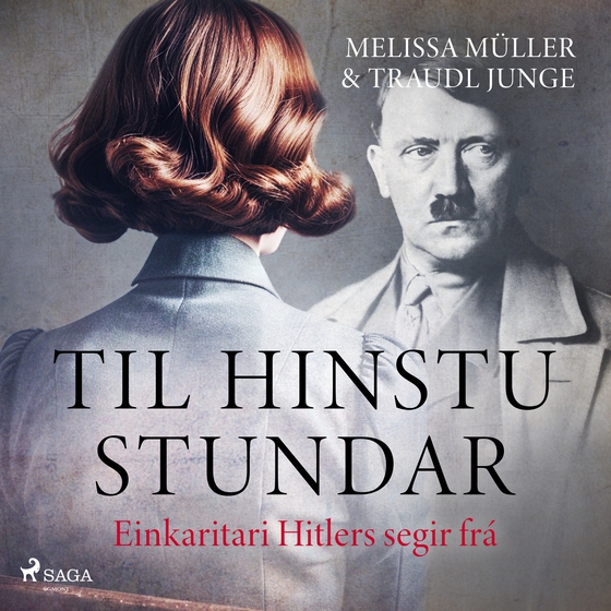 Til hinstu stundar - Einkaritari Hitlers segir frá (lydbog) af Traudl Junge