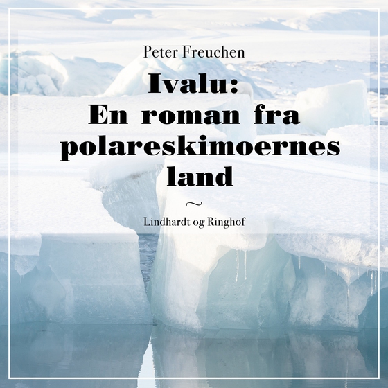 Ivalu: En roman fra polareskimoernes land