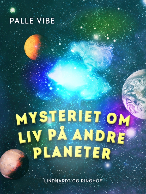 Mysteriet om liv på andre planeter (e-bog) af Palle Vibe