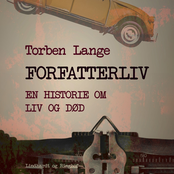 Forfatterliv. En historie om liv og død (lydbog) af Torben Lange