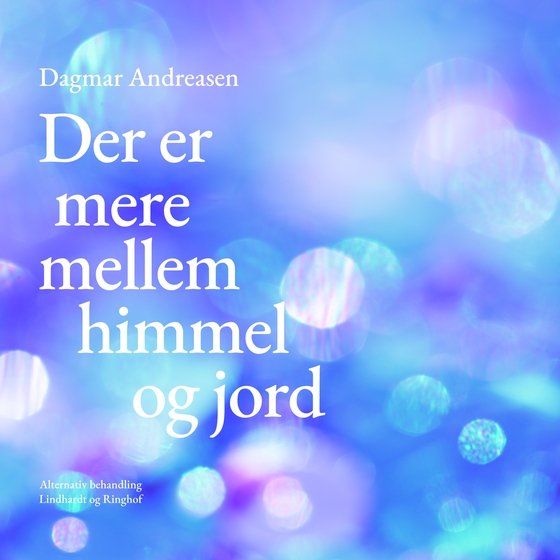 Der er mere mellem himmel og jord (lydbog) af Dagmar Andreasen