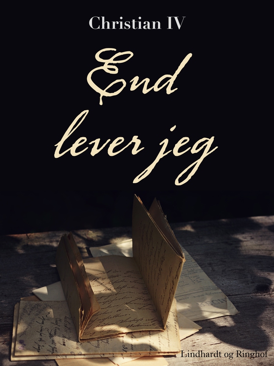 End lever jeg (e-bog) af Christian Iv