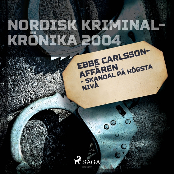 Ebbe Carlsson-affären - skandal på högsta nivå