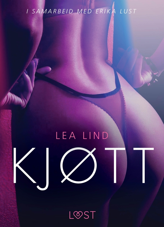 Kjøtt - erotisk novelle (e-bog) af Lea Lind